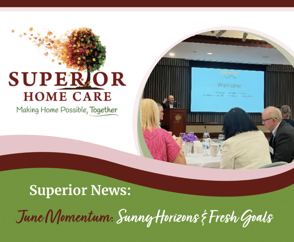 Superior Home Care- June Momentum: Sunny Horizons & Fresh Goals