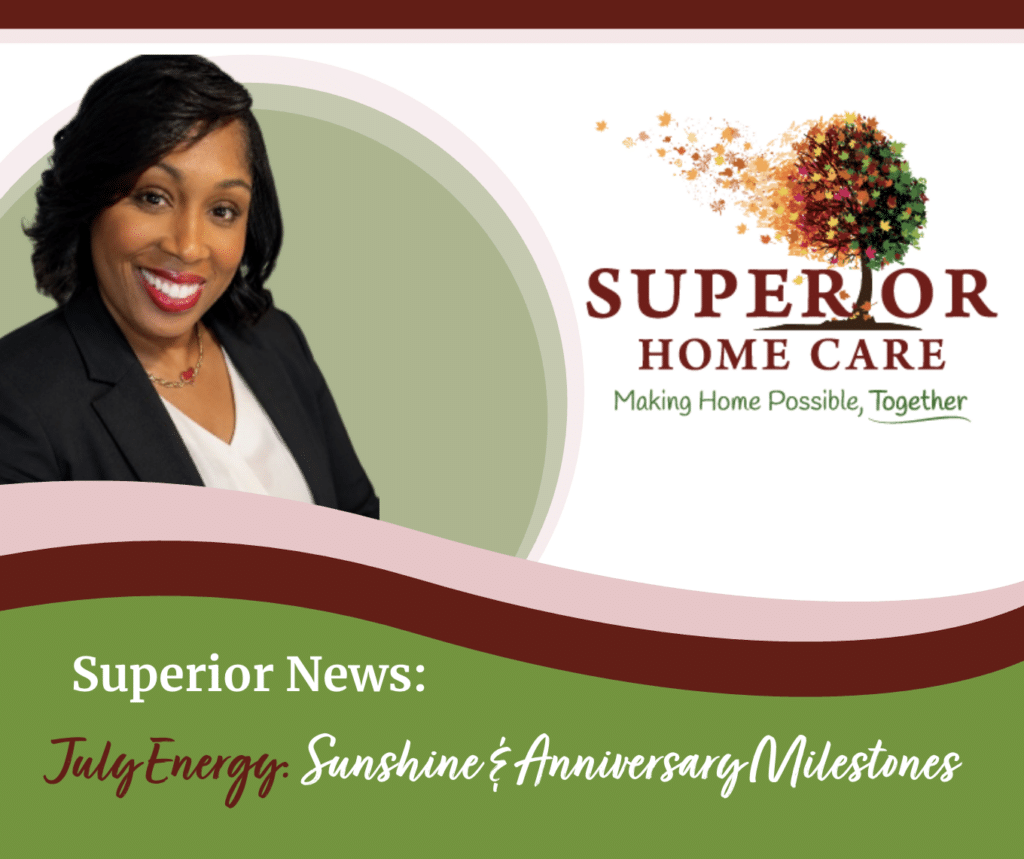 Superior Home Care- July Energy: Sunshine & Anniversary Milestones