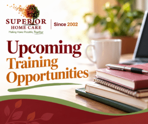 Upcoming Training Opportunities at Superior Home Care