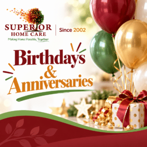 Superior Home Care's Birthdays & Anniversaries